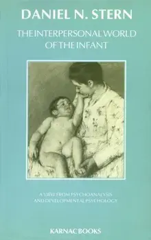 The Interpersonal World of the Infant. A View from Psychoanalysis and Developmental Psychology, Paperback/Daniel N. Stern