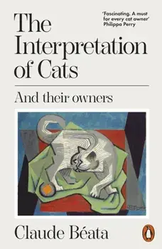 The Interpretation of Cats. And Their Owners, Paperback/Claude Beata