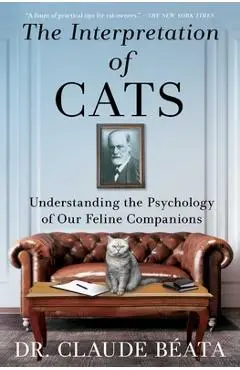 The Interpretation of Cats: Understanding the Psychology of Our Feline Companions - Claude Béata