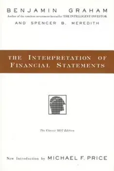 The Interpretation of Financial Statements: The Classic 1937 Edition, Hardcover/Benjamin Graham