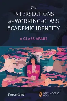 The Intersections of a Working-Class Academic Identity. A Class Apart, Paperback/Teresa (Bangor University, UK) Crew