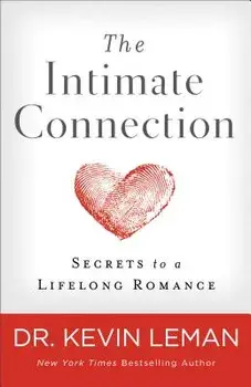 The Intimate Connection: Secrets to a Lifelong Romance, Paperback/Kevin Leman