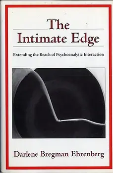 The Intimate Edge: Extending the Reach of Psychoanalytic Interaction, Paperback/Darlene Bregman Ehrenberg