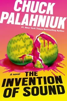 The Invention of Sound, Paperback/Chuck Palahniuk