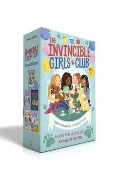 The Invincible Girls Club Unstoppable Collection (Boxed Set): Home Sweet Forever Home; Art with Heart; Back to Nature; Quilting a Legacy; Recess All-S - Rachele Alpine