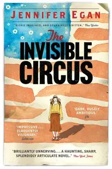 The Invisible Circus, Paperback/Jennifer Egan