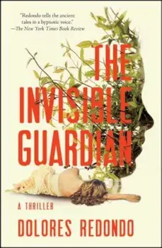 The Invisible Guardian: A Thriller, Paperback/Dolores Redondo