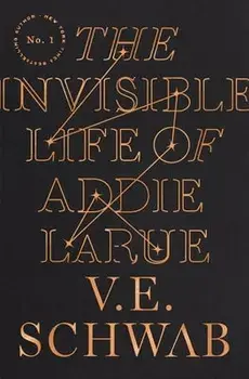 The Invisible Life of Addie Larue, Hardcover/V. E. Schwab