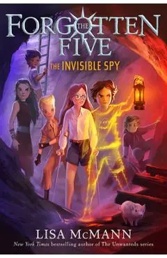 The Invisible Spy (the Forgotten Five, Book 2) - Lisa Mcmann