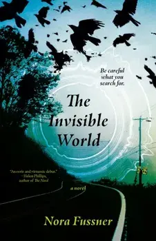 The Invisible World. A Novel, Paperback/Nora Fussner