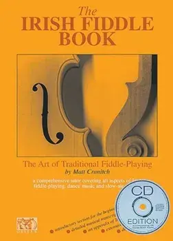 The Irish Fiddle Book: The Art of Traditional Fiddle Playing, Paperback/Matt Cranitch