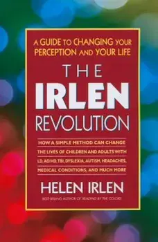 The Irlen Revolution: A Guide to Changing Your Perception and Your Life, Paperback/Helen Irlen
