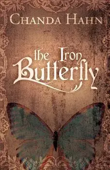 The Iron Butterfly, Paperback/Chanda Hahn