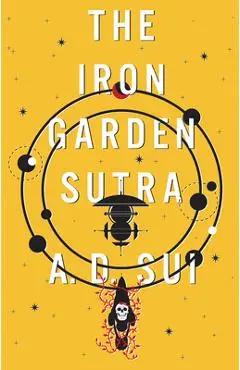 The Iron Garden Sutra - A. D. Sui