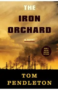 The Iron Orchard - Tom Pendleton
