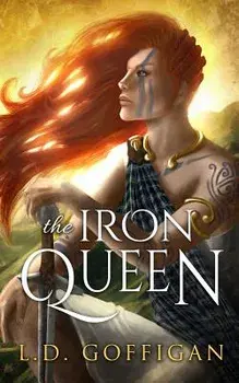The Iron Queen: A Novel of Boudica, Paperback/L. D. Goffigan