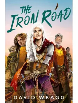 The Iron Road, Hardback/David Wragg