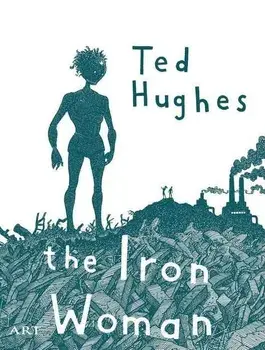 The iron woman/Ted Hughes
