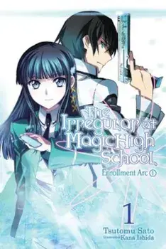 The Irregular at Magic High School, Vol. 1 (Light Novel): Enrollment ARC, Part I, Paperback/Tsutomu Satou