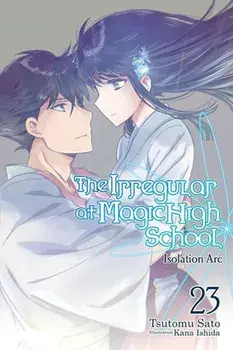 The Irregular at Magic High School, Vol. 23 (light novel), Paperback/Tsutomu Sato