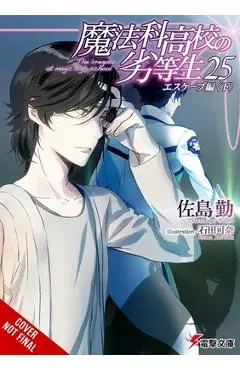 The Irregular at Magic High School, Vol. 25 (Light Novel) - Tsutomu Sato