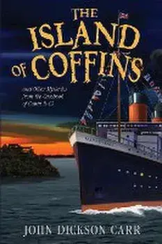 The Island of Coffins and Other Mysteries, Paperback/John Dickson Carr