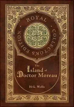 The Island of Doctor Moreau (Royal Collector's Edition) (Case Laminate Hardcover with Jacket), Hardcover/H. G. Wells