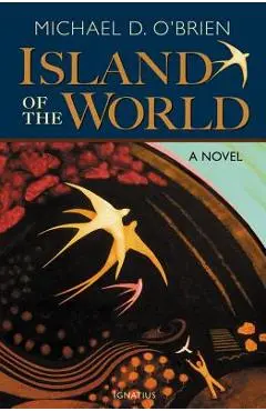 The Island of the World - Michael D. O'brien