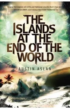 The Islands at the End of the World - Austin Aslan