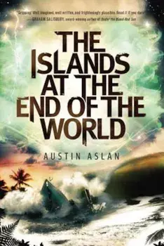 The Islands at the End of the World, Paperback/Austin Aslan