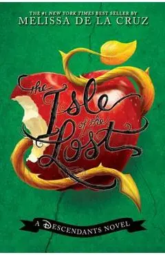 The Isle of the Lost (a Descendants Novel, Vol. 1): A Descendants Novel - Melissa De La Cruz
