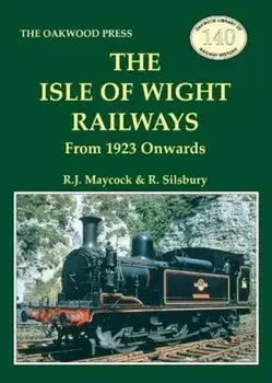 The Isle of Wight Railway. From 1923 Onwards, Paperback/R. Silsbury
