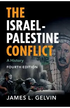 The Israel-Palestine Conflict: A History - James L. Gelvin