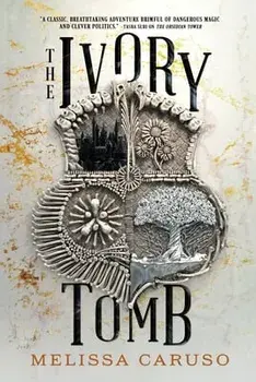 The Ivory Tomb, Paperback/Melissa Caruso