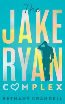 The Jake Ryan Complex, Paperback/Bethany Crandell