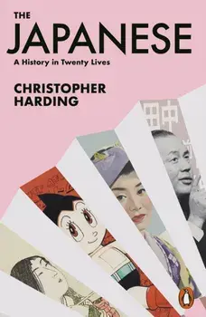 The Japanese. A History in Twenty Lives, Paperback/Christopher Harding