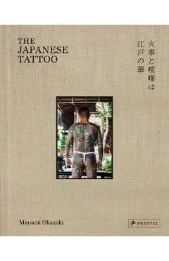 The Japanese Tattoo: Fights and Fires Are the Flowers of EDO - Manami Okazaki