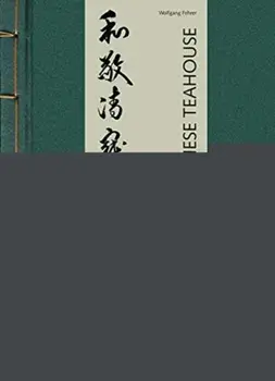 The Japanese Teahouse, Hardcover/Wolfgang Fehrer