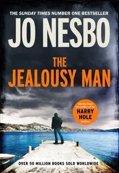 The Jealousy Man. From the Sunday Times No.1 bestselling author of the Harry Hole series, Hardback/Jo Nesbo