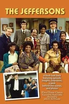 The Jeffersons - A fresh look back featuring episodic insights, interviews, a peek behind-the-scenes, and photos, Paperback/Elva Diane Green