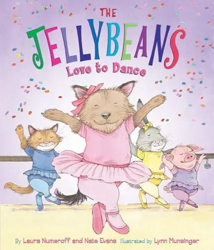 The Jellybeans Love to Dance | Laura Joffe Numeroff, Nate Evans