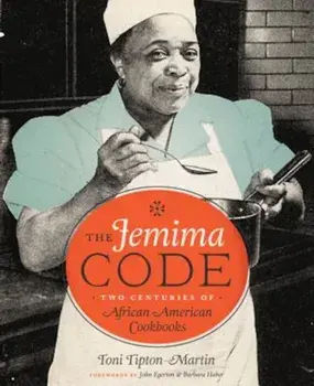 The Jemima Code: Two Centuries of African American Cookbooks, Hardcover/Toni Tipton-Martin