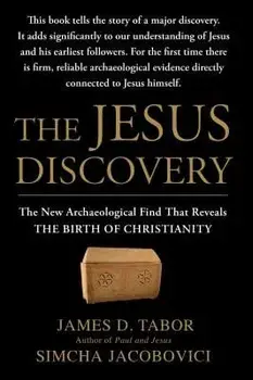 The Jesus Discovery: The New Archaeological Find That Reveals the Birth of Christianity, Paperback/James D. Tabor