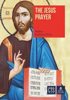 The Jesus Prayer. New ed, Paperback/Bishop Kallistos Ware