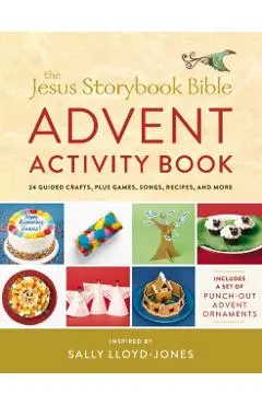The Jesus Storybook Bible Advent Activity Book: 24 Guided Crafts, Plus Games, Songs, Recipes, and More - Sally Lloyd-jones
