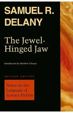 The Jewel-Hinged Jaw: Notes on the Language of Science Fiction - Samuel R. Delany