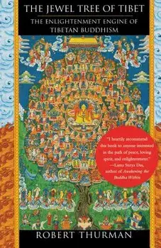 The Jewel Tree of Tibet: The Enlightenment Engine of Tibetan Buddhism, Paperback/Robert Thurman