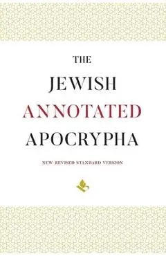 The Jewish Annotated Apocrypha - Jonathan Klawans