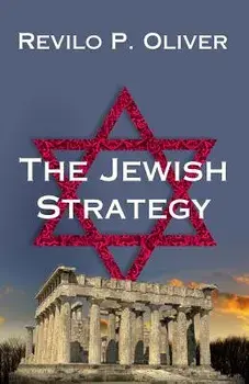 The Jewish Strategy, Paperback/Revilo P. Oliver