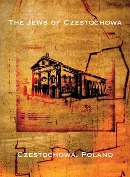 The Jews of Czestochowa (Czestochowa, Poland): Translation of "Tshenstokhover Yidn", Hardcover/Raphael Mahler